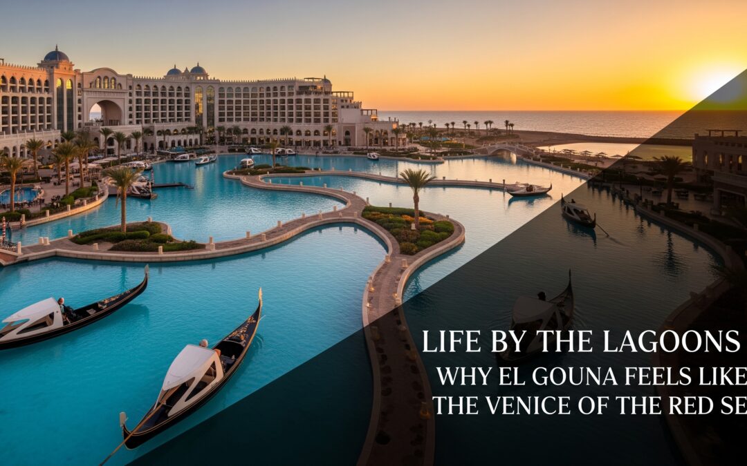 Life by the Lagoons – Why El Gouna Feels Like the Venice of the Red Sea